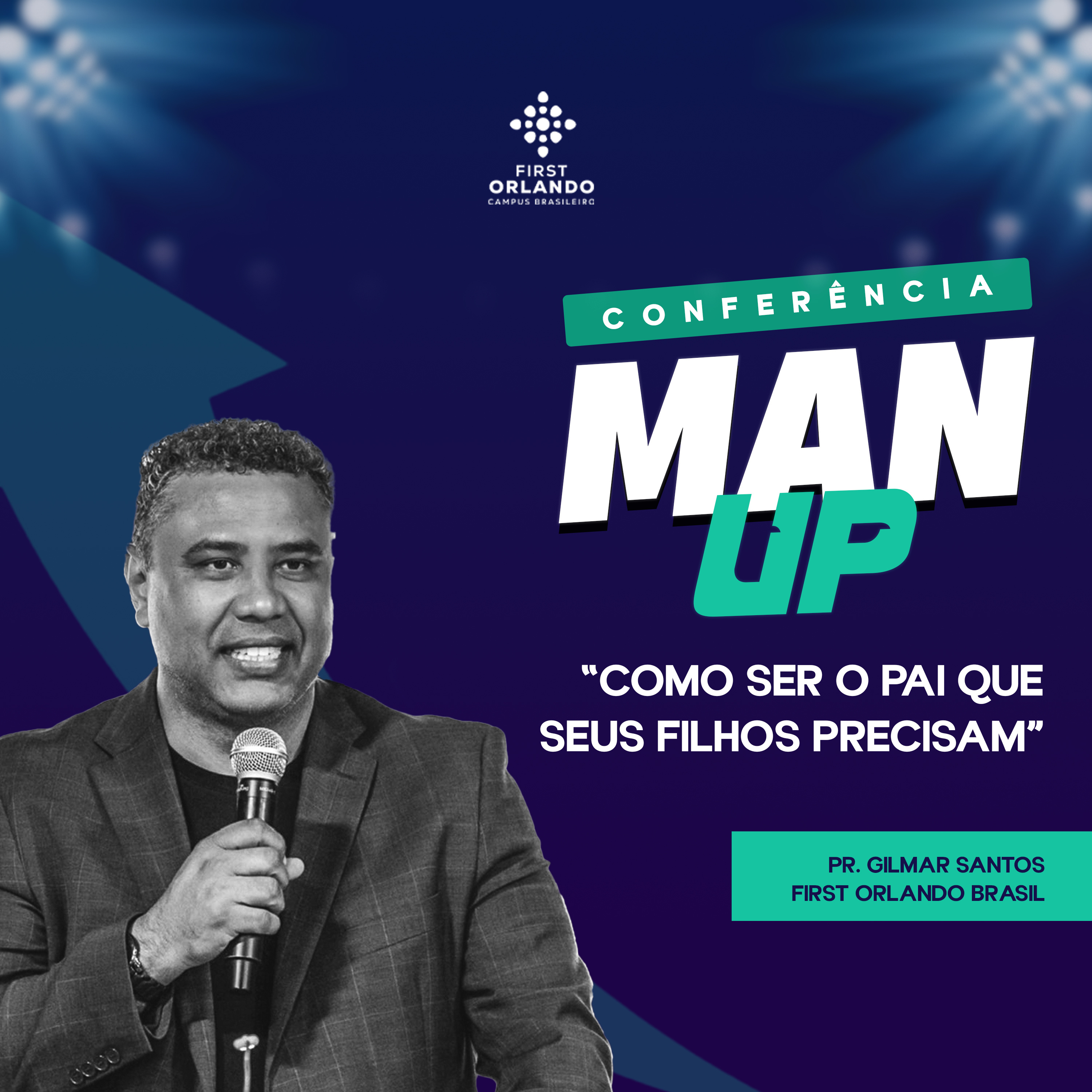 Como ser o Pai que seus filhos precisam - Pr. Gilmar Santos - First Orlando Brasil episode artwork